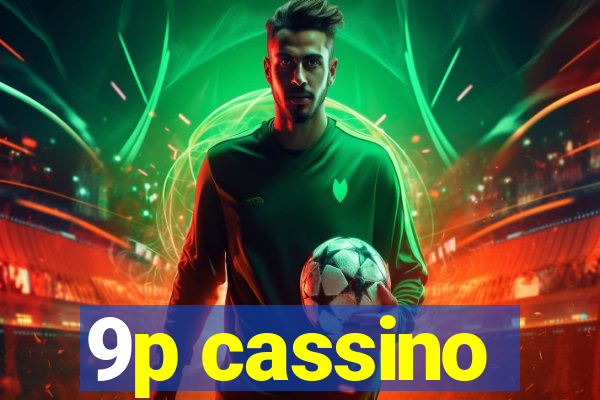 9p cassino